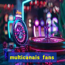 multicanais fans jogo ao vivo